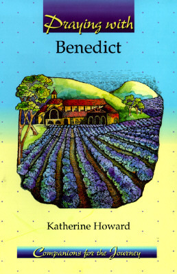 Praying with Benedict by Katherine Howard