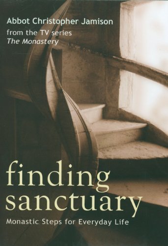 Finding Sanctuary by Abbot Christopher Jamison