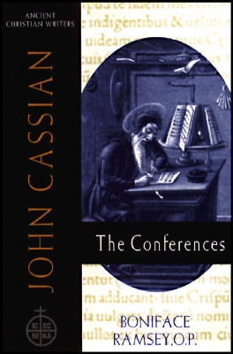 John Cassian: The Conferences by Boniface Ramsey