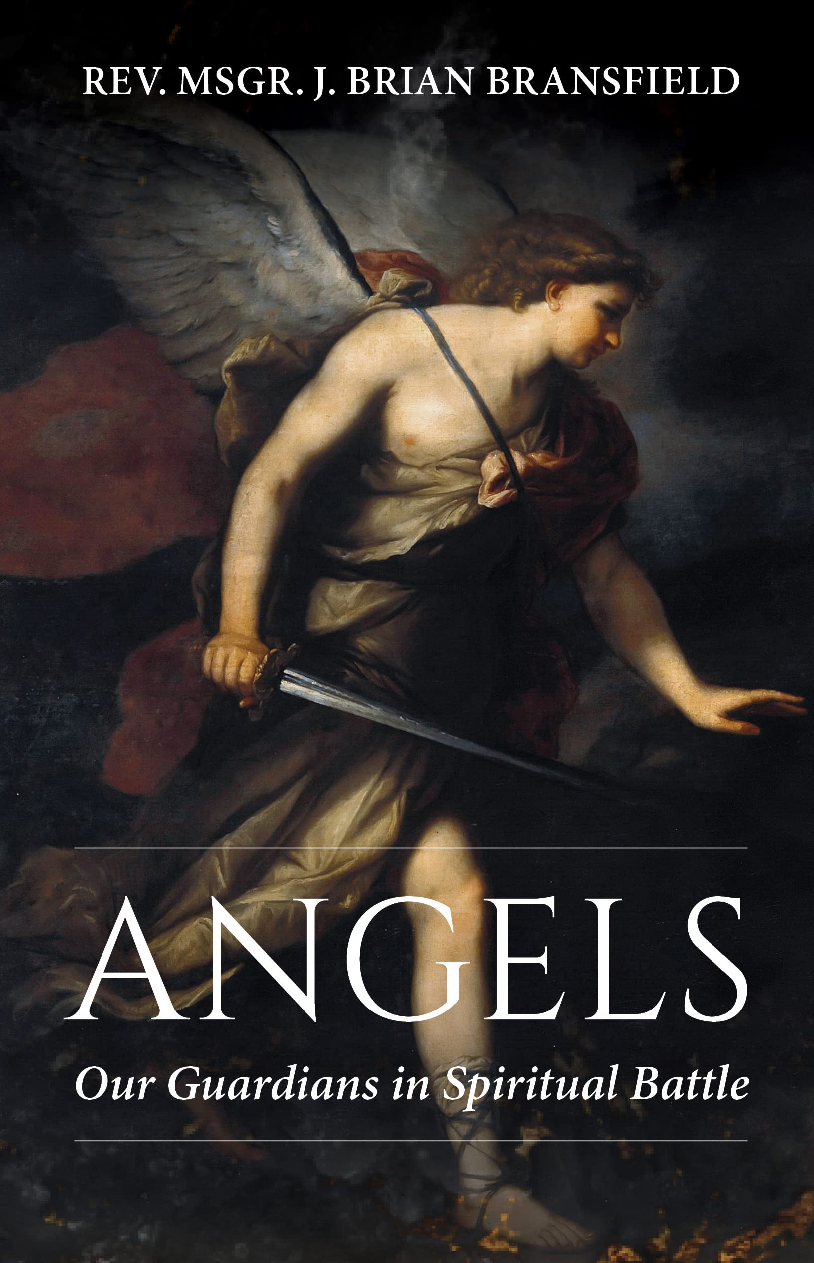 Angels: Our Guardians in Spiritual Battle by J. Brian Bransfield