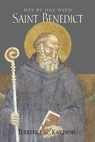 Day by Day with Saint Benedict by Terrence G. Kardong