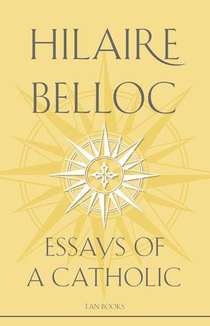 Essays of a Catholic by Hilaire Belloc